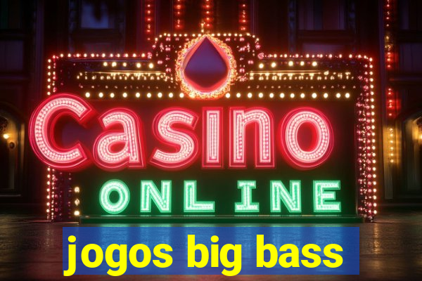 jogos big bass