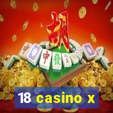 18 casino x