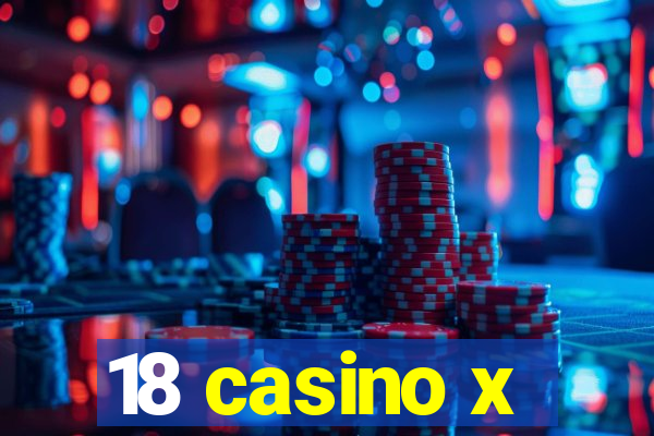 18 casino x