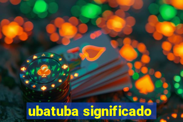 ubatuba significado