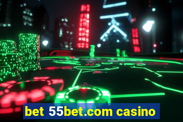 bet 55bet.com casino