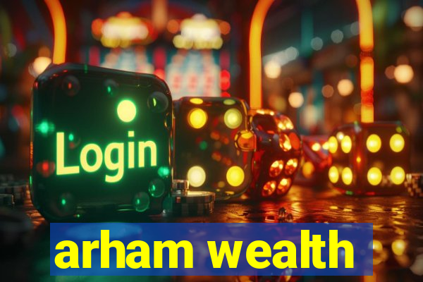 arham wealth