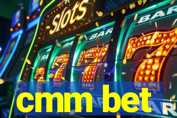 cmm bet