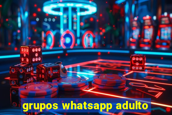 grupos whatsapp adulto