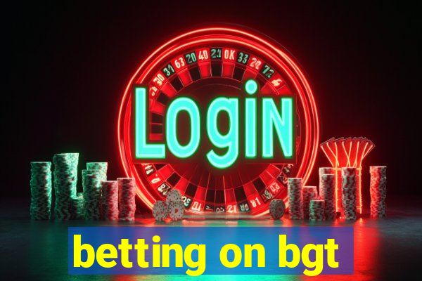 betting on bgt