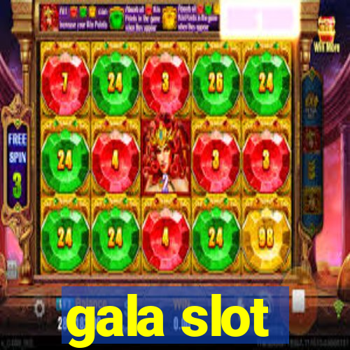 gala slot