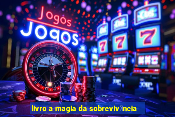 livro a magia da sobreviv锚ncia