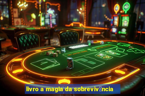 livro a magia da sobreviv锚ncia