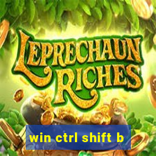 win ctrl shift b