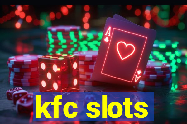 kfc slots