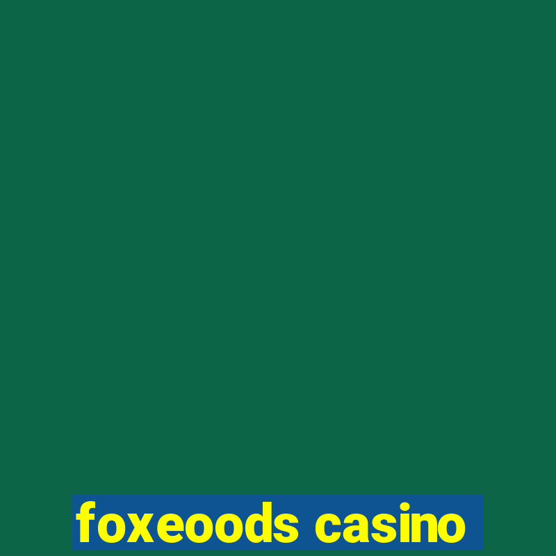 foxeoods casino