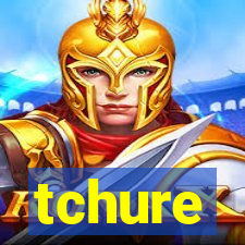 tchure