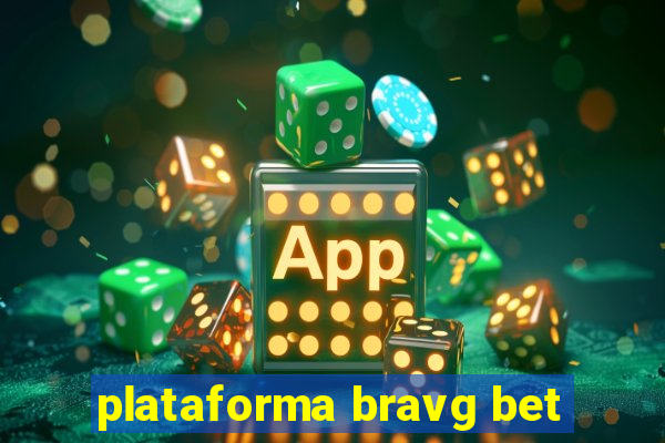 plataforma bravg bet