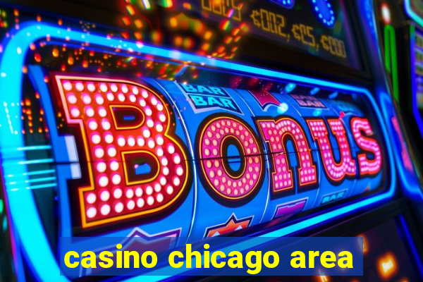 casino chicago area