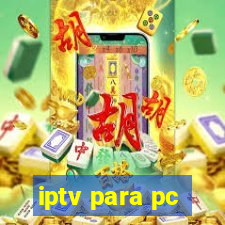 iptv para pc