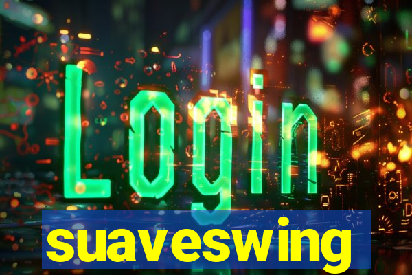 suaveswing