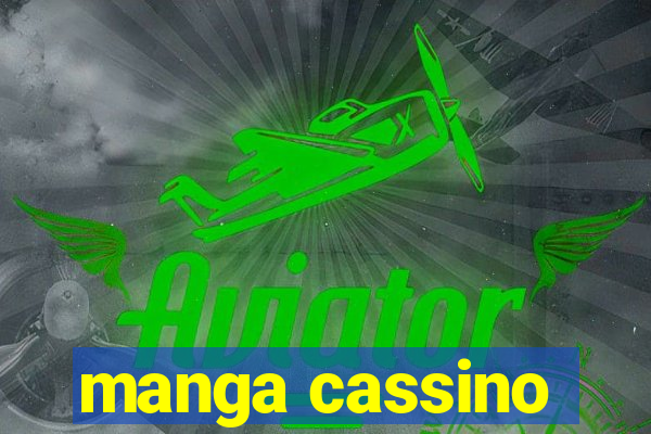 manga cassino