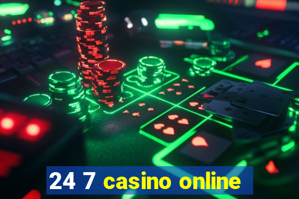 24 7 casino online