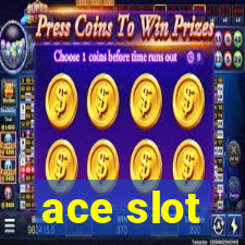 ace slot