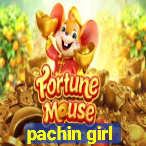 pachin girl