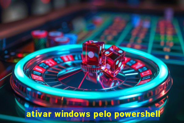 ativar windows pelo powershell