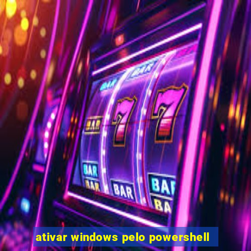 ativar windows pelo powershell