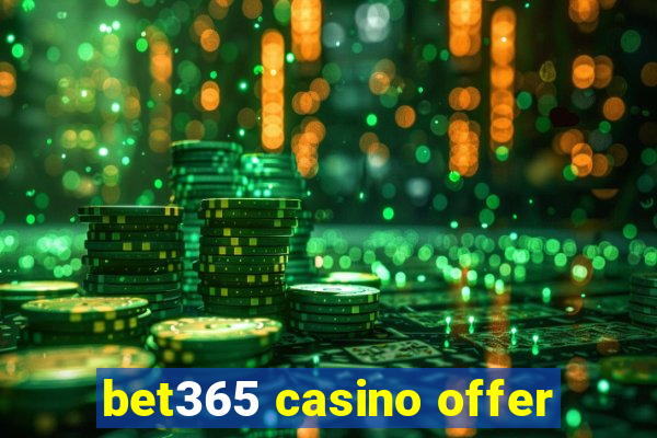 bet365 casino offer