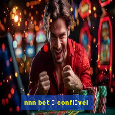 nnn bet 茅 confi谩vel