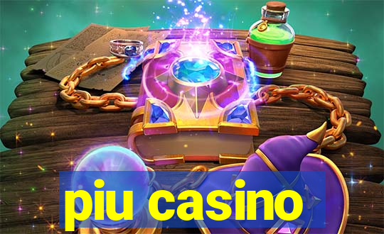 piu casino