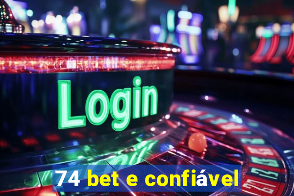 74 bet e confiável