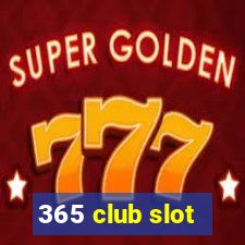 365 club slot