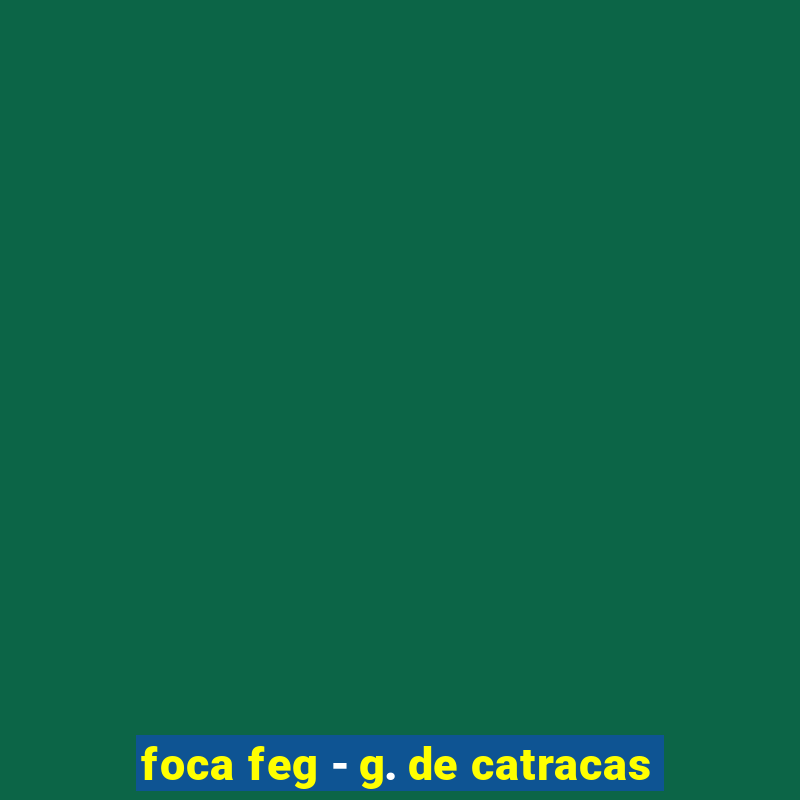 foca feg - g. de catracas