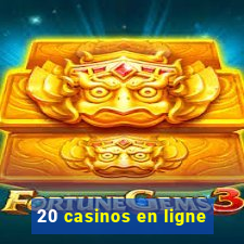 20 casinos en ligne