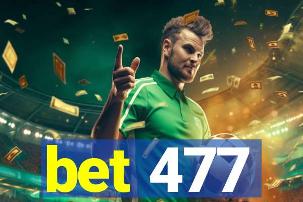 bet 477