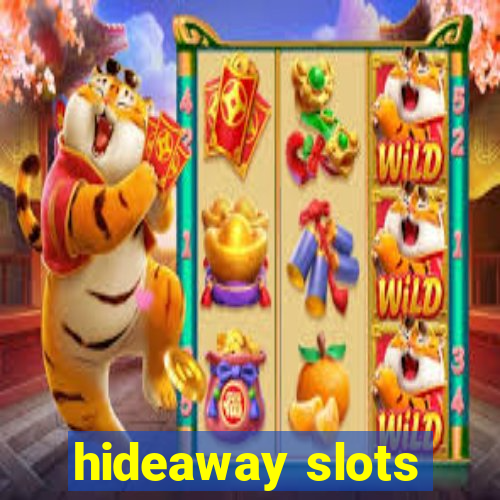 hideaway slots