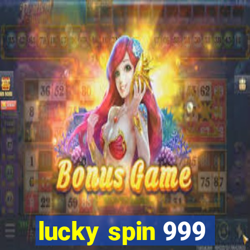 lucky spin 999