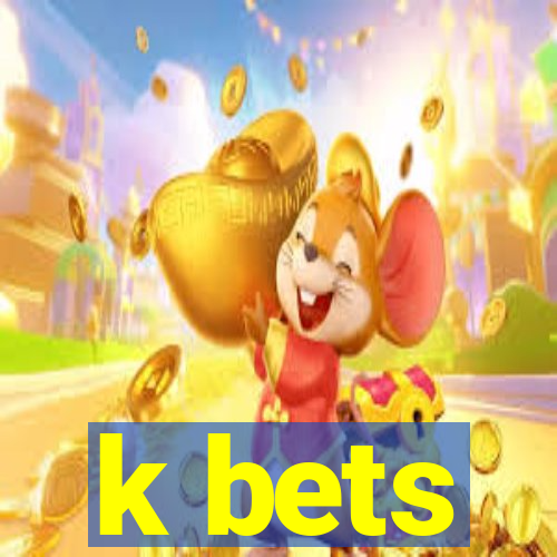 k bets