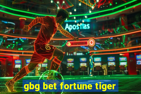 gbg bet fortune tiger