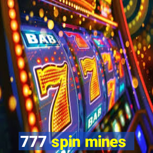 777 spin mines