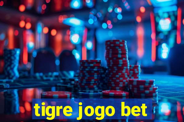 tigre jogo bet