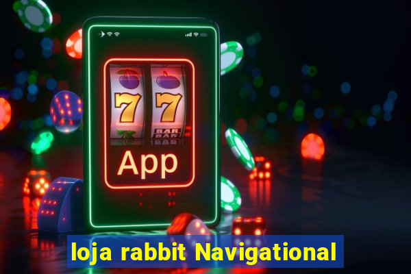 loja rabbit Navigational