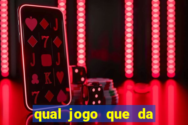 qual jogo que da mais dinheiro