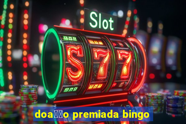 doa莽茫o premiada bingo