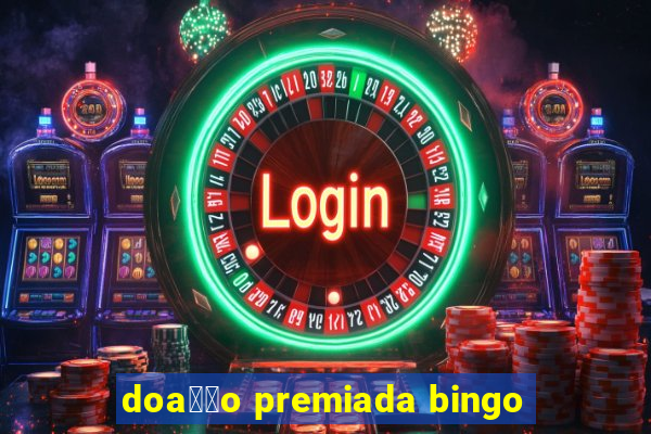 doa莽茫o premiada bingo