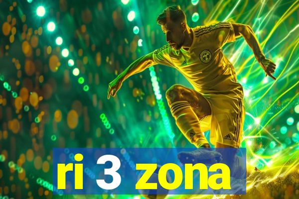 ri 3 zona