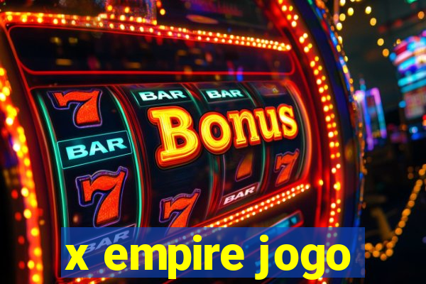 x empire jogo