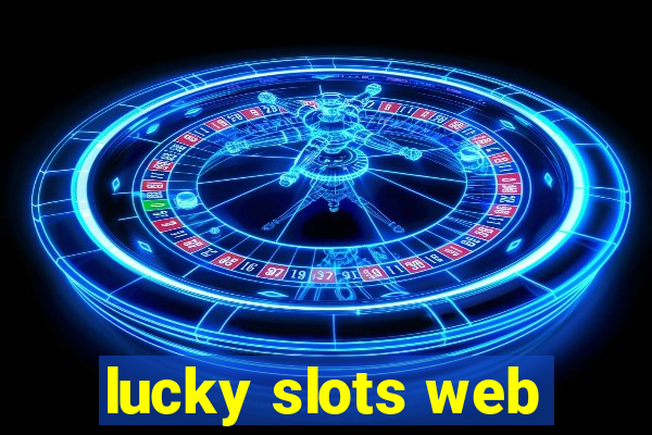 lucky slots web