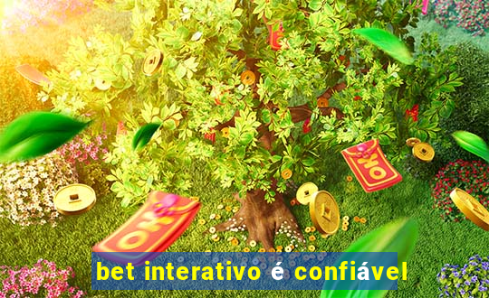 bet interativo é confiável