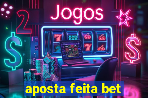 aposta feita bet