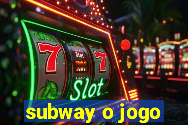 subway o jogo